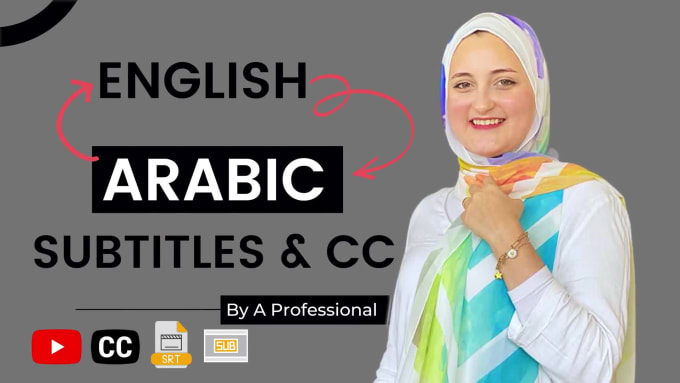 translate english or arabic videos, or create arabic subtitles and captions