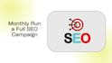 monthly run a full SEO campaign for your website