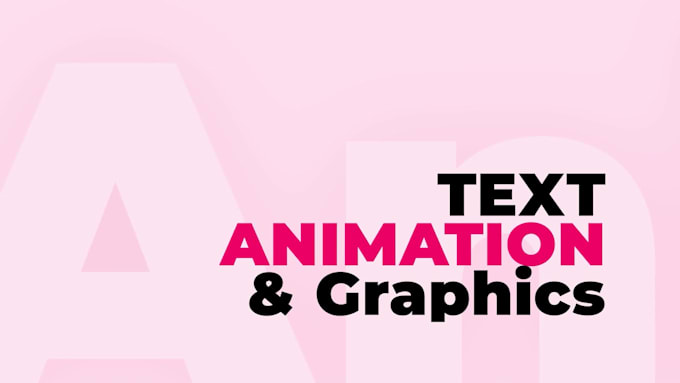make text animation and graphics for you