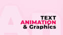 make text animation and graphics for you