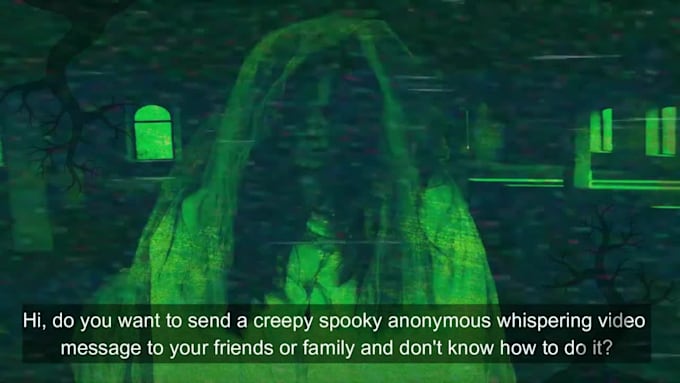 create a creepy spooky anonymous video message