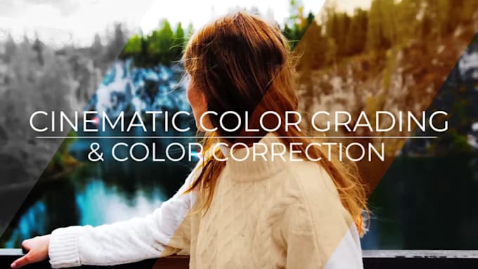 do cinematic color grading and color correction for your video