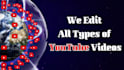 be your professional youtube video editor for video editing