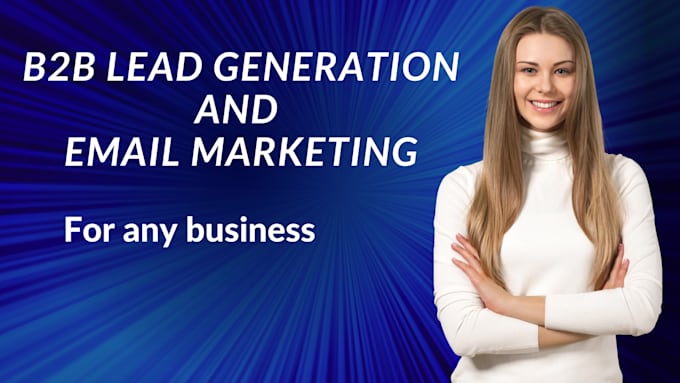 Provide targeted b2b lead generation and email list for any industry by ...