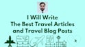 write the best travel articles and travel blog posts