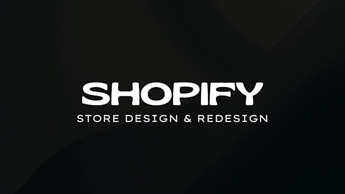 design or redesign your shopify website, ecommerce store, shopify developer