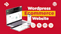 develop wordpress ecommerce website using woocommerce