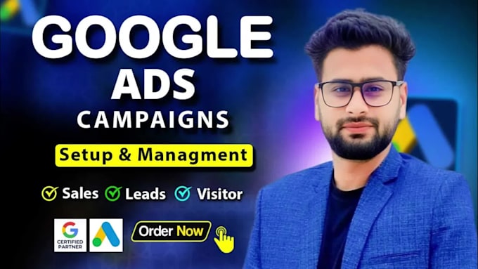 setup, manage, and optimize your google ads adwords ppc campaigns as a manager