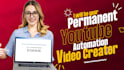 be your permanent youtube automation video creator