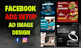 be a facebook ads manager and fb ad copy image design