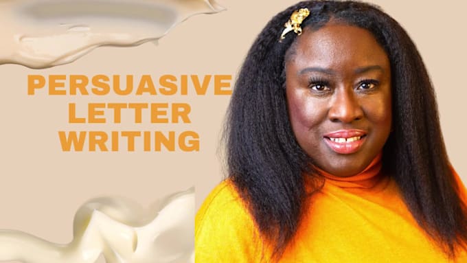 write a professional persuasive letter for you