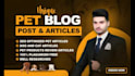 write SEO pet articles, cat, dog training, and animal blog posts