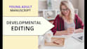 developmentally edit your young adult or fiction manuscript