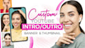 create unique youtube intro and outro, banner and thumbnail