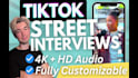 do tiktok street interviews for you