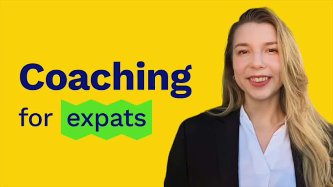 be your expat coach and help to adapt abroad