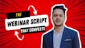 write the ultimate webinar script that converts like crazy
