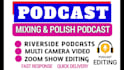 edit podcast audio, riverside audio and podcast in 24 hours