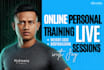 be your online personal trainer in live sessions