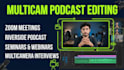 do multicam interviews and riverside podcast video editing