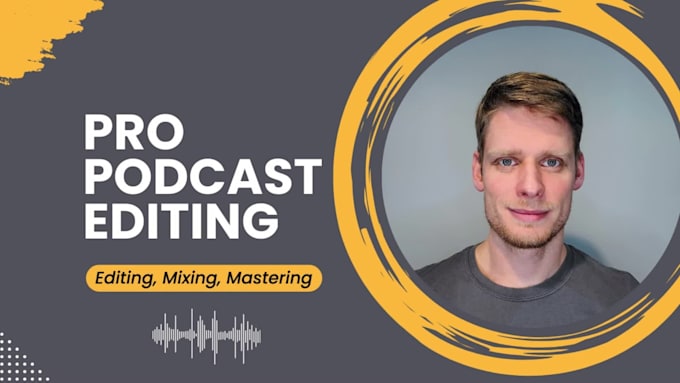 do podcast audio editing, mixing and mastering
