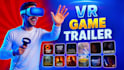create VR game trailer