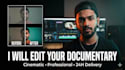 do documentary video editing for high retention