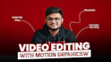 editing video with motion graphics