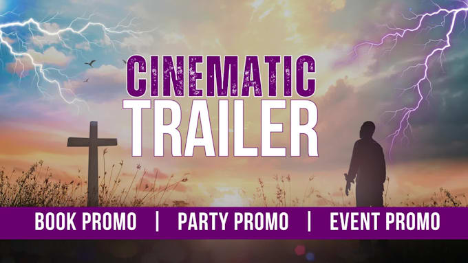 do cinematic trailer, church event promo, book trailer, party promo, video ads