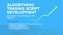 develop custom algorithmic trading scripts in python