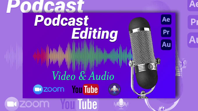 professionally edit video podcast with audio, youtube, zoom,
