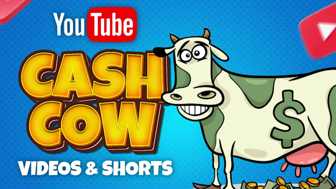 Create automated cash cow channel, cash cow videos, cash cow