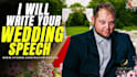 write your custom best man, maid of honor, or wedding speech