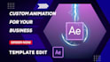 make a custome animation, motion graphics or edit after effects template