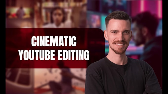 edit your youtube video, podcast, cinematic long form video