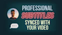 add professional synced subtitles to your video