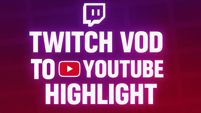 edit twitch or kick stream vod for a youtube highlight video