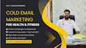 do cold email marketing and craft campaigns for health, medicine and businesses