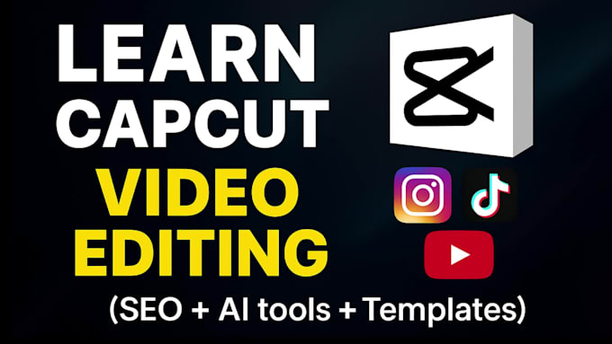 teach capcut video editing beginner to advance