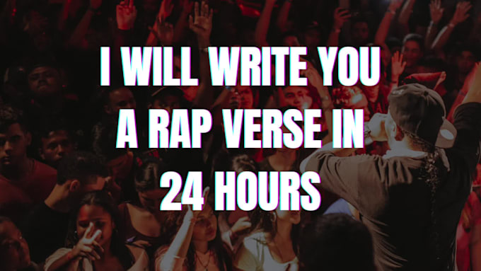 write you a rap verse in 24 hours