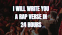 write you a rap verse in 24 hours