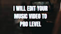 edit your music video professionally within 24 hours