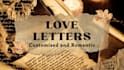 write a custom and romantic love letter for your special one