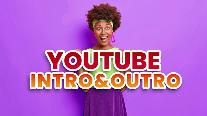 create a unique youtube intro, outro and opener video