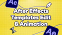edit after effects template or provide animation services