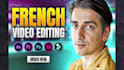 provide french video editing