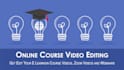 edit online course elearn, loom zoom video, webinar video