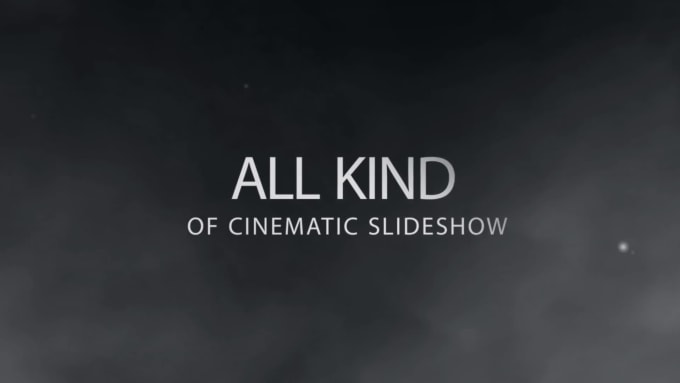 I will animate cinematic slideshow videos on all kind