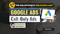setup call only ads on google adwords for call leads, best ppc expert manager