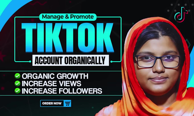 manage and promote to grow your tiktok account organically
